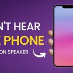 Can't Hear The Phone Unless On Speaker