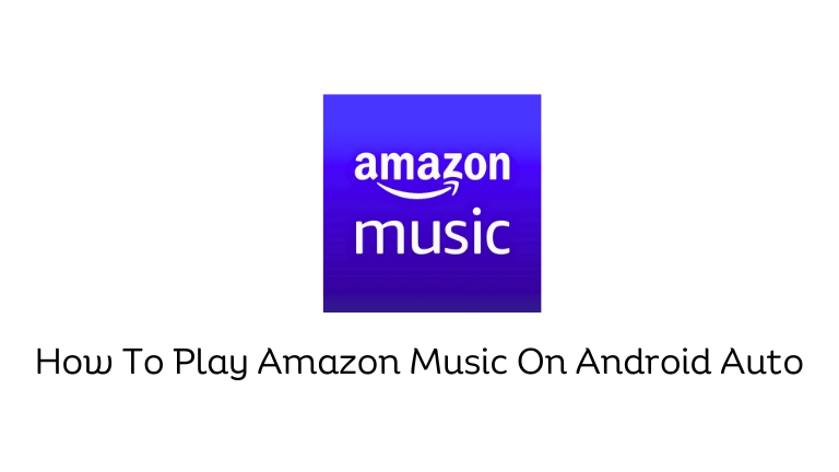 How To Play Amazon Music On Android Auto